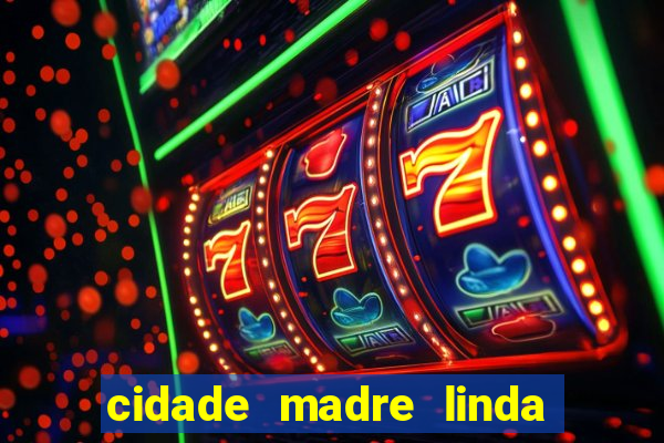 cidade madre linda estados unidos